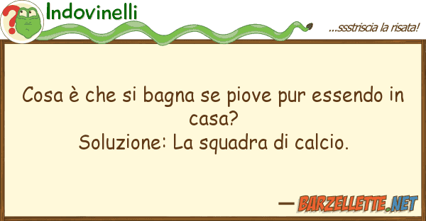 Indovinelli cosa è bagna piove pur essend