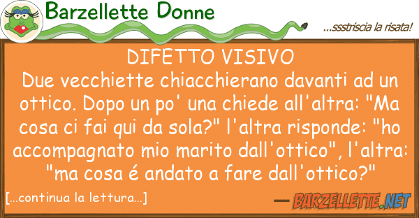 Barzellette Donne difetto visivo due vecchiette chiacchie