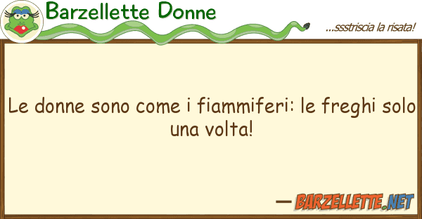 Barzellette Donne donne sono fiammiferi: freg