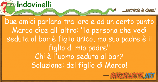 Indovinelli due amici parlano certo
