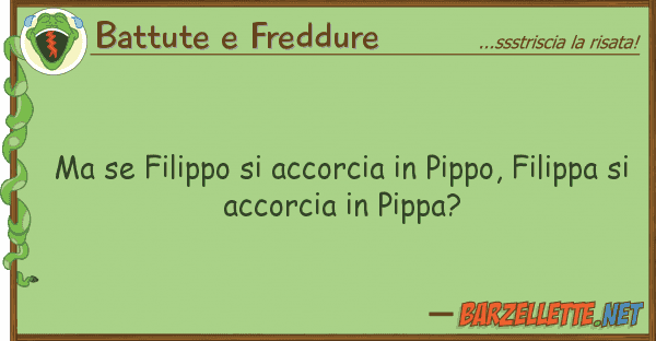 Battute e Freddure filippo accorcia pippo, fili