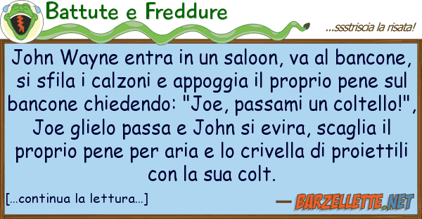 Battute e Freddure john wayne entra saloon, va ban