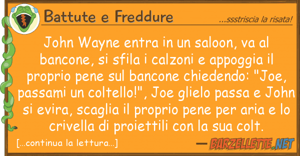 Battute e Freddure john wayne entra saloon, va ban