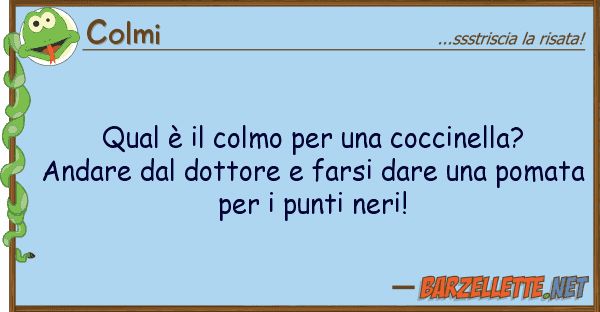 Colmi qual è colmo coccinella? and
