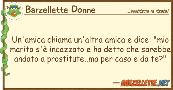 Barzellette Donne un'amica chiama un'altra amica dice: "
