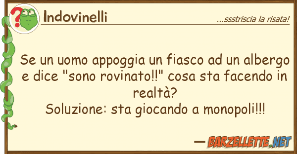 Indovinelli uomo appoggia fiasco albe