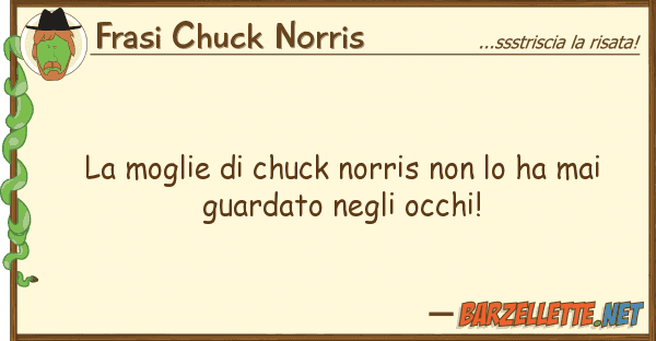 Frasi Chuck Norris moglie chuck norris ha mai