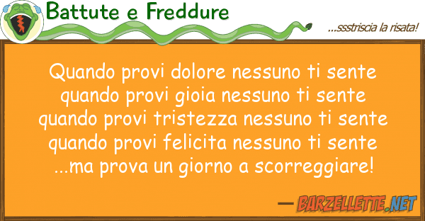 Battute e Freddure quando provi dolore nessuno sente qu