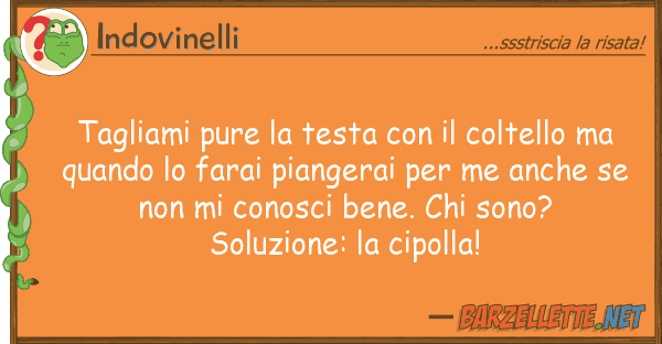 Indovinelli tagliami pure testa coltello m