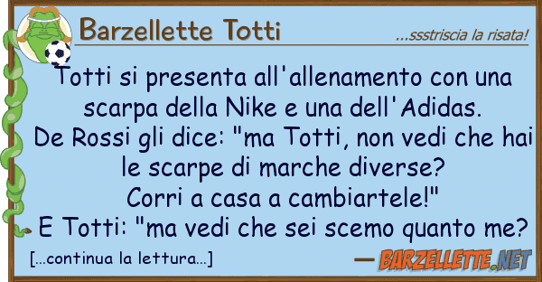 Barzellette Totti totti presenta all'allenamento
