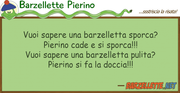 Barzellette Pierino vuoi sapere barzelletta sporca? pier