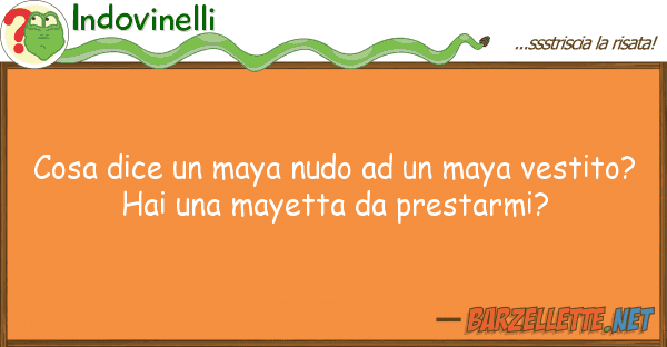 Indovinelli cosa dice maya nudo maya vestit