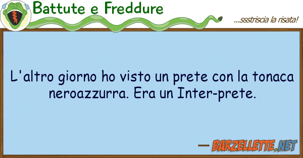 Battute e Freddure l'altro giorno ho visto prete