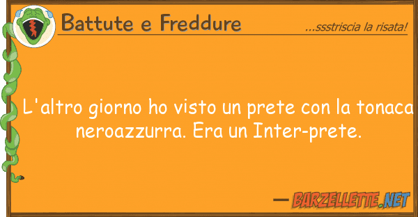 Battute e Freddure l'altro giorno ho visto prete