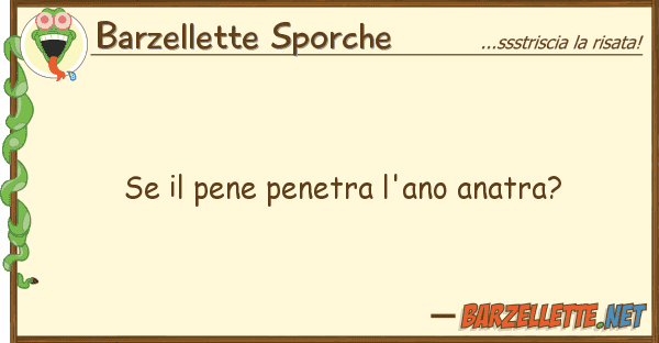 Barzellette Sporche pene penetra l'ano anatra?