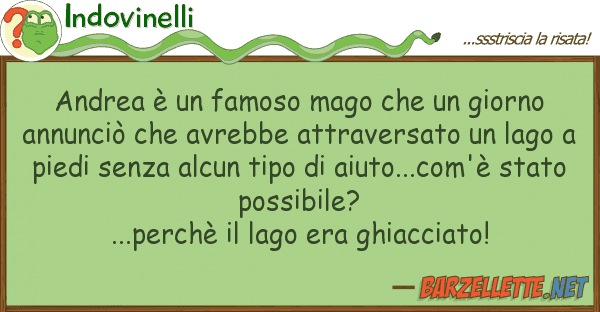 Indovinelli andrea è famoso mago giorno