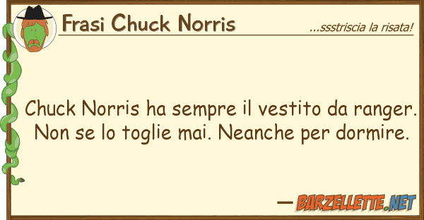 Frasi Chuck Norris chuck norris ha sempre vestito ran