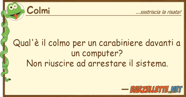 Colmi qual'è colmo carabiniere dava