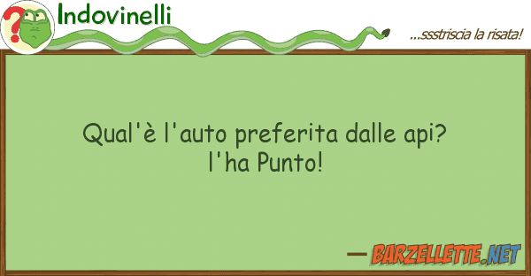 Indovinelli qual'è l'auto preferita api? l'ha