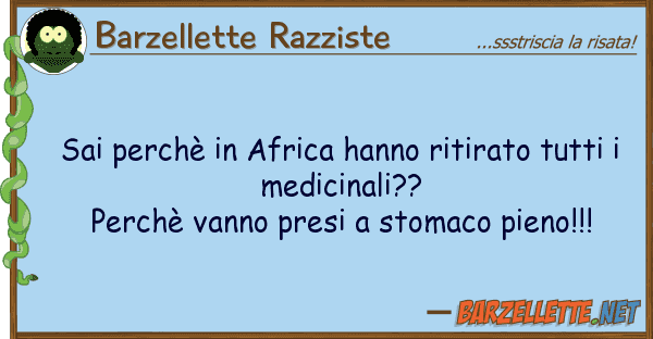 Barzellette Razziste sai perchè africa hanno ritirato tut