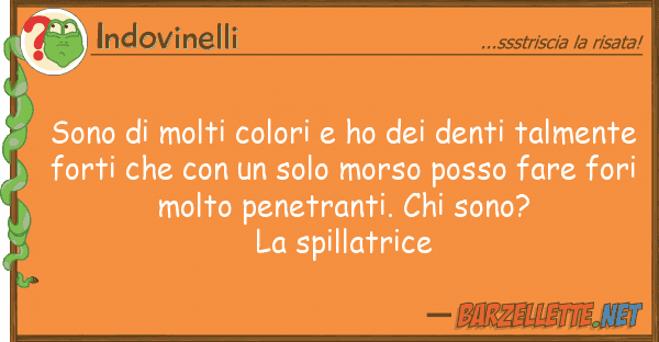 Indovinelli sono molti colori ho denti talm