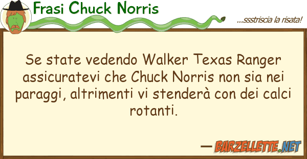 Frasi Chuck Norris state vedendo walker texas ranger ass
