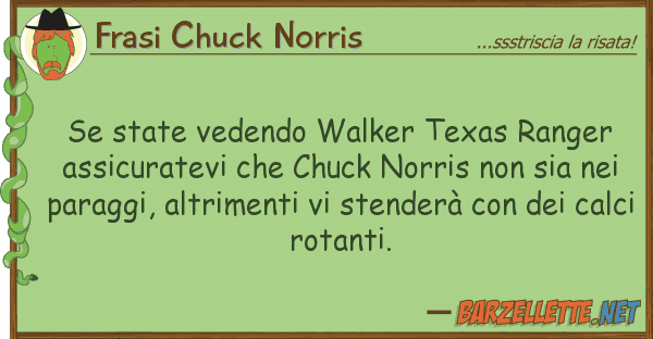 Frasi Chuck Norris state vedendo walker texas ranger ass