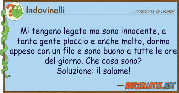 Indovinelli tengono legato sono innocente, t