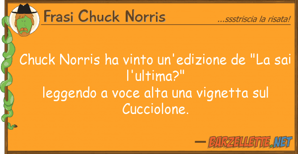 Frasi Chuck Norris chuck norris ha vinto un'edizione de "la