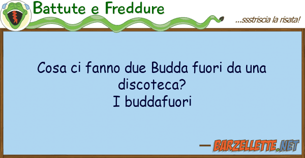 Battute e Freddure cosa fanno due budda fuori dis