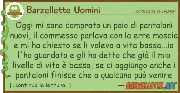 Barzellette Uomini oggi sono comprato paio pantalo