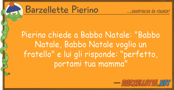 Barzellette Pierino pierino chiede babbo natale: "babbo na