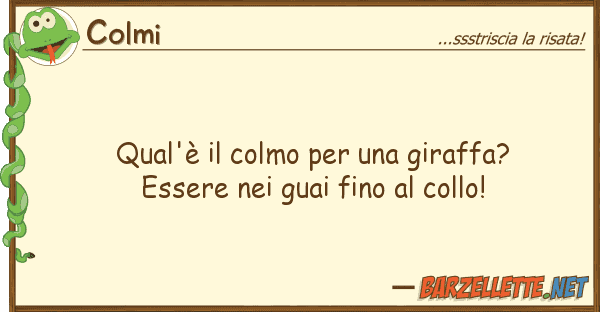 Colmi qual'è colmo giraffa? essere