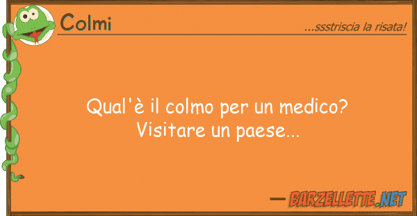 Colmi qual'è colmo medico? visitare