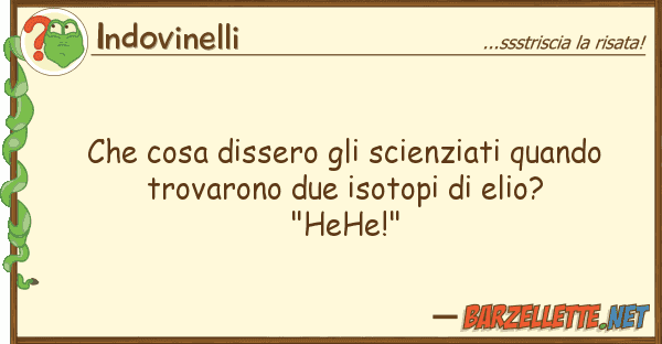 Indovinelli cosa dissero scienziati quando t