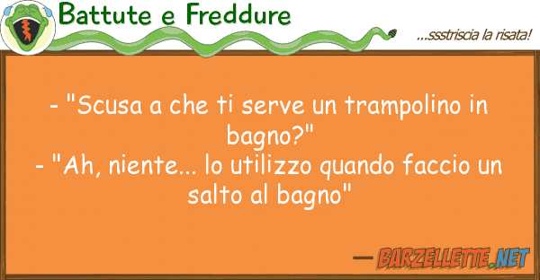 Battute e Freddure - "scusa serve trampolino