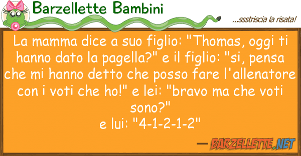 Barzellette Bambini mamma dice figlio: "thomas, ogg