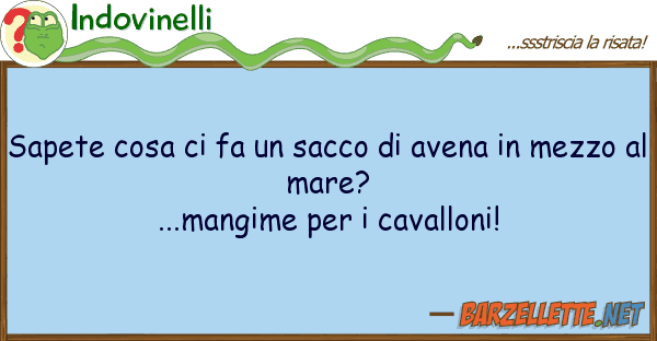 Indovinelli sapete cosa fa sacco avena m