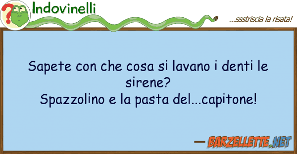 Indovinelli sapete cosa lavano denti
