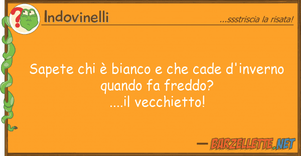 Indovinelli sapete è bianco cade d'invern