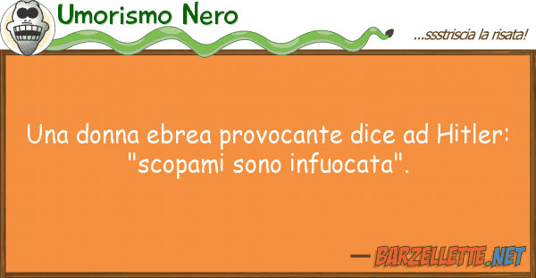 Umorismo Nero donna ebrea provocante dice hitle