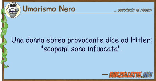 Umorismo Nero donna ebrea provocante dice hitle