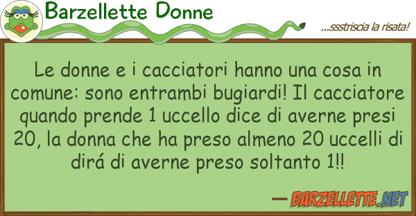 Barzellette Donne donne cacciatori hanno cosa