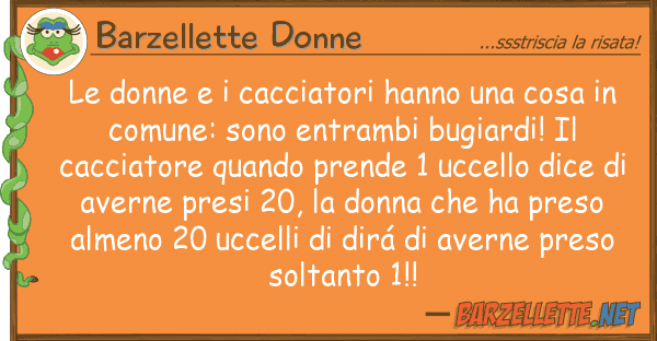Barzellette Donne donne cacciatori hanno cosa