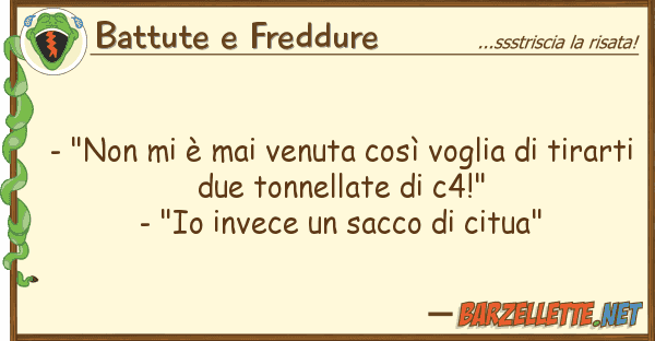 Battute e Freddure - "non è mai venuta così voglia