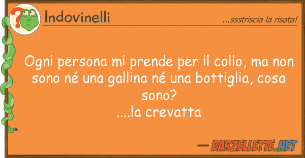 Indovinelli ogni persona prende collo,