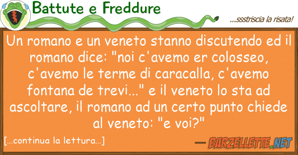 Battute e Freddure romano veneto stanno discutendo