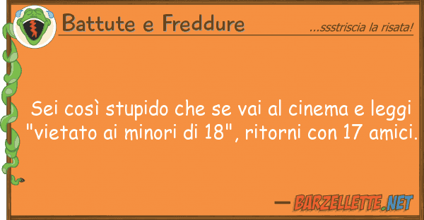 Battute e Freddure sei così stupido vai cinema