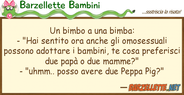 Barzellette Bambini bimbo bimba: - "hai sentito