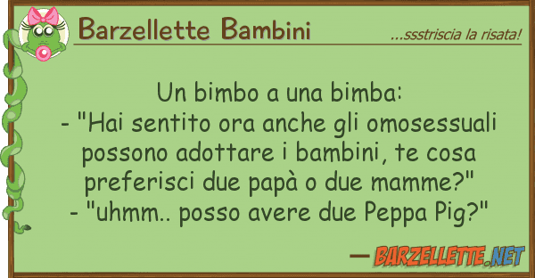 Barzellette Bambini bimbo bimba: - "hai sentito
